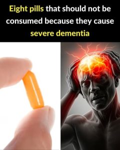 War:ning! Eight pills that should not be consumed because they cause severe dementia