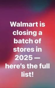 Walmart is closing a batch of stores in 2025