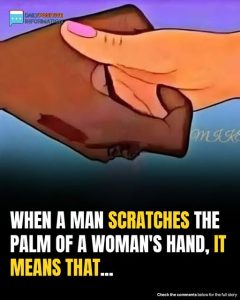The Meaning Of The Intriguing Gesture Of Scratching The Palm Of Another Person’s Hand