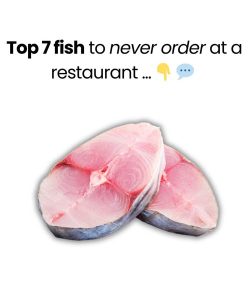 Top 7 fish to never order at a restaurant …