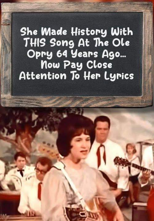 She Made History With THIS Song At The Ole Opry 64 Years Ago, Now Pay Close Attention To Her Lyrics