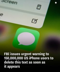 FBI issues urgent warning to 150,000,000 US iPhone users to delete this text as soon as it appears
