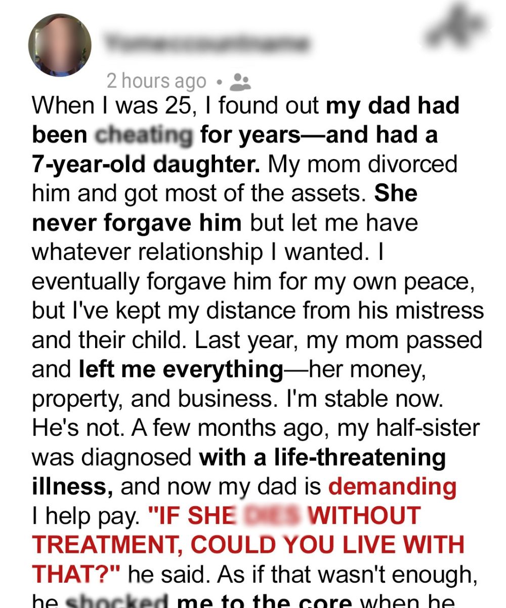 My Dad Broke My Mom’s Heart When He Che:ated & Had a Baby with His Mistress — Now He Demands I Use the Inheritance Mom Left Me for My Half-Sister’s Treatment