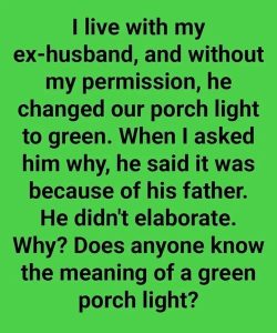 The True Meaning Behind The Green Porch Lights