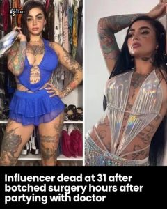Influencer dead at 31 after botched surgery hours after partying with doctor