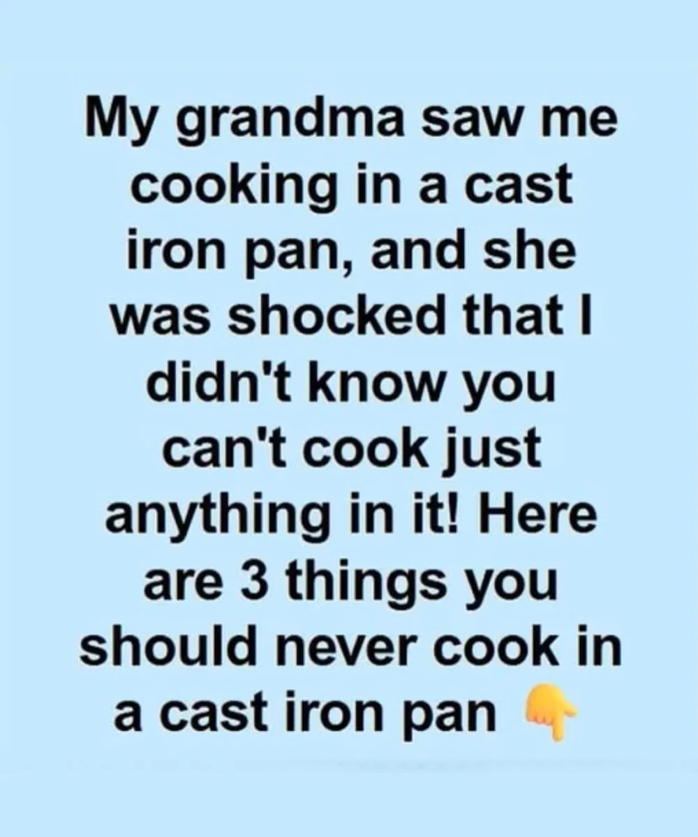What Not to Cook in a Cast Iron Skillet