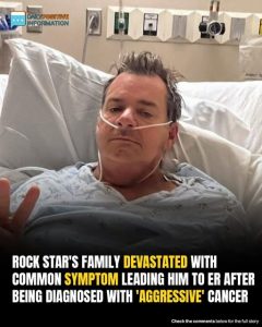 Rock Star’s Family Devastated As Common Symptom Leads To ER Visit And Aggressive Cancer Diagnosis