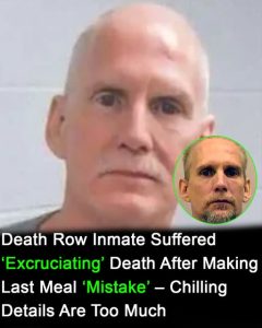 Death row inmate suffered ‘excruciating’ execution after making last meal ‘mistake’