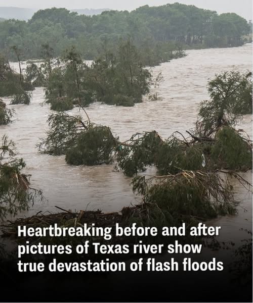 Heartbreaking before and after pictures of Texas river show true devastation of flash floods