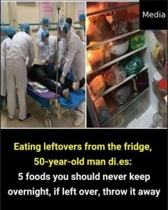 🟥Eating leftovers from the fridge, 50-year-old man di** ‼️5 foods you should never keep overnight, if left over, throw it away, full article👇
