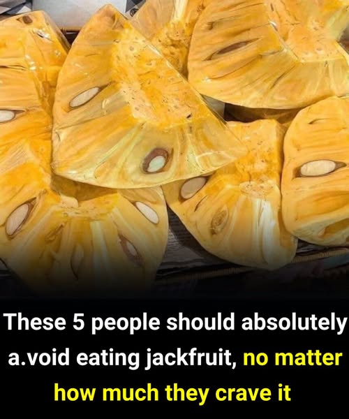 These 5 people should absolutely a.void eating jackfruit