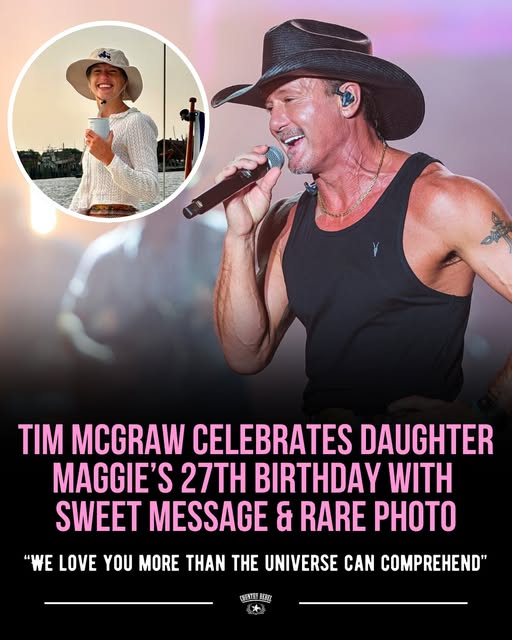 Tim McGraw Celebrates Daughter Maggie’s 27th Birthday With Sweet Message & Rare Photo