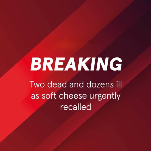 Global Food Alert: Deadly Listeria Outbreak Linked to French Cheese