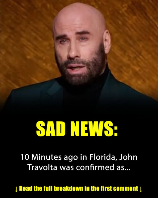 10 Minutes ago in Florida, John Travolta was confirmed as.