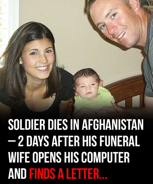Soldier dies on duty in Afghanistan – 2 days after the funeral, his wife opens his computer and finds a letter