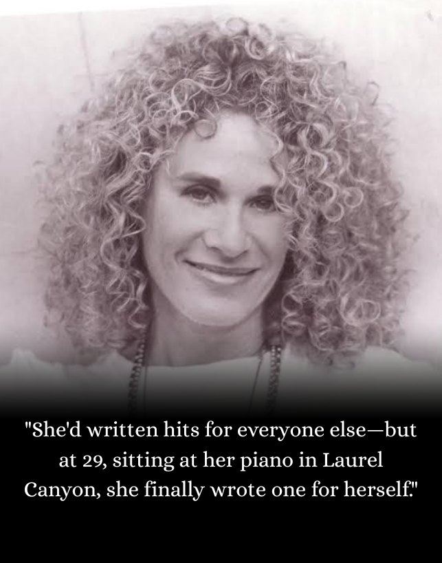 She'd written hits for everyone else—but at 29, sitting at her piano in Laurel Canyon, she finally wrote one for herself.