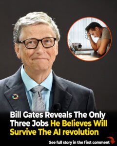 Bill Gates Predicts the Only Three Jobs He Believes Will Not Get Replaced by AI