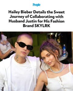 Hailey Bieber Details the Sweet Journey of Collaborating with Husband Justin for His Fashion Brand SKYLRK