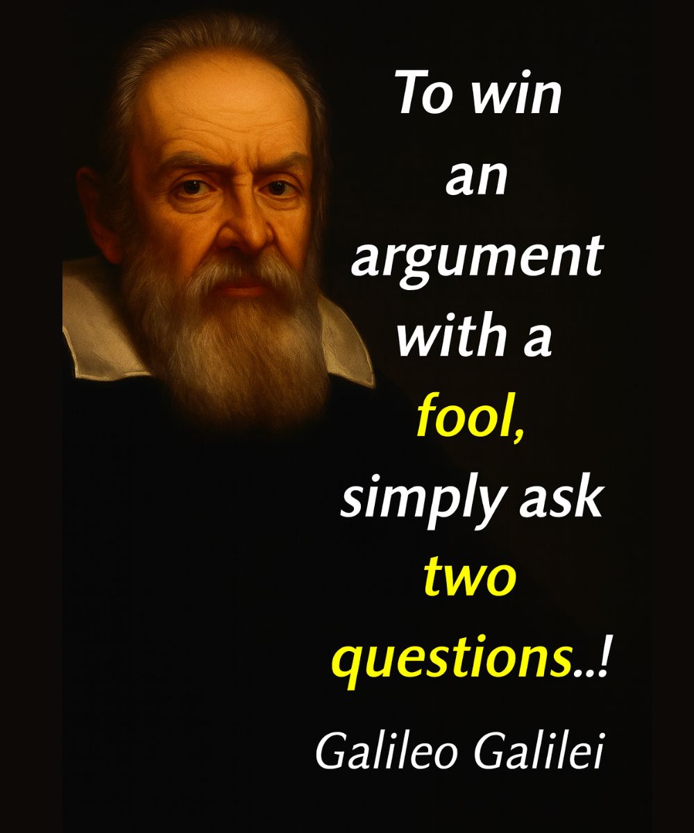 Galileo Galilei: The smartest way to win an argu:ment with a fool (and other lessons for a strong mind)