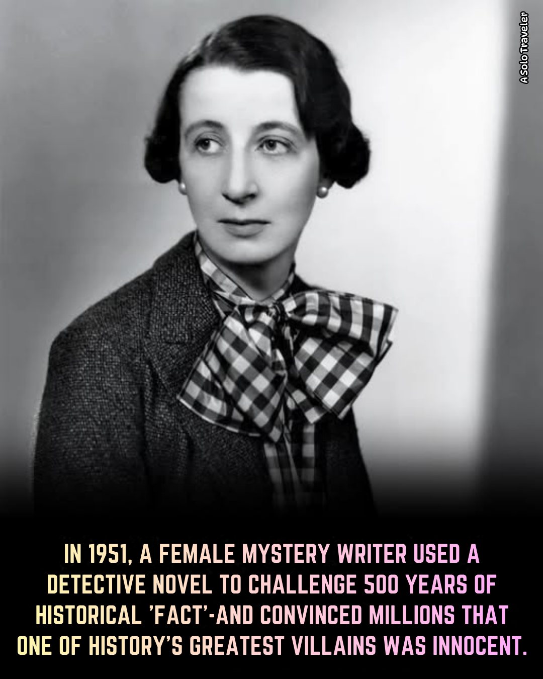 In 1951, a female mystery writer used a detective novel to challenge 500 years of historical 'fact'—and convinced millions that one of history's greatest villains was innocent.