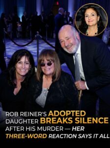 A Quiet Post That Took on New Meaning: Rob Reiner’s Daughter Spoke Out Just Hours Before Tragedy