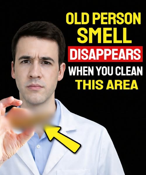 Unpleasant odor in elderly people? Wash THIS AREA thoroughly!