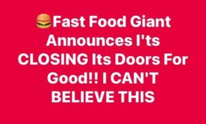 Fast Food Giant Closing Hundreds of Stores While Renovating Rest!