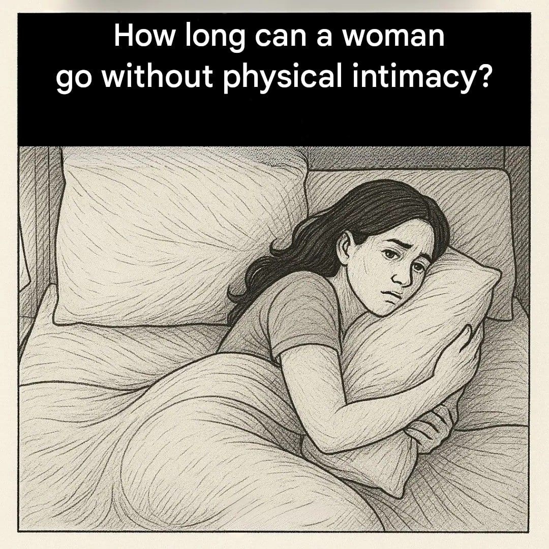 How long can a woman live without physical intimacy?