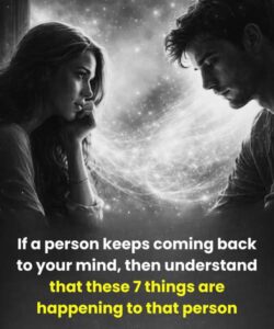 When a person keeps coming back to your mind: possible emotional and psychological reasons.