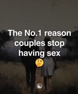 The Most Common Reason Couples Stop Having Sex!
