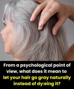 Why People Who Let Their Hair Go Gray Often Make Others Uncomfortable