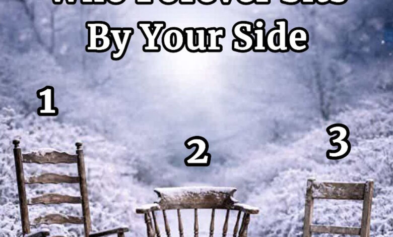 Pick A Chair And See Who Forever Sits By Your Side