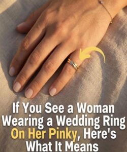 If You See a Woman Wearing a Wedding Ring On Her Pinky, Here’s What It Means
