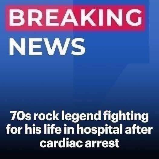 1970s rock musician critically ill in hospital after ‘major cardiac arrest’