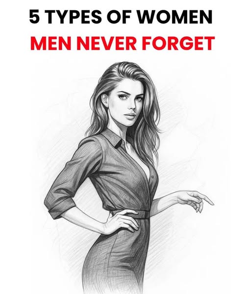 Five Specific Types Of Women That Stay In A Mans Memory Forever