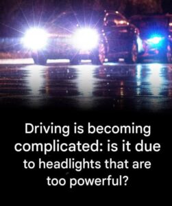 Headlights too bright? Why are more and more drivers struggling to see the road?