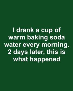 I drank a cup of warm baking soda water every morning. 2 days later, this is what happened