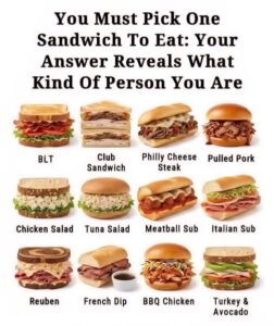 You have to choose just one sandwich to eat—your pick says a lot about your personality