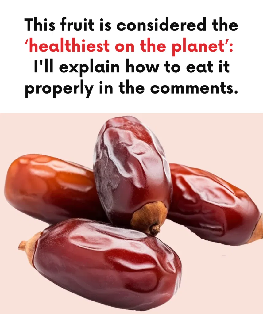 This is why dates are considered the “healthiest fruit on the planet”.