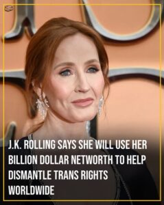 J.K. Rowling accused of committing her wealth to dismantling trans rights