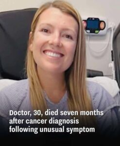 Doctor, 30, died seven months after cancer diagnosis following unusual symptom