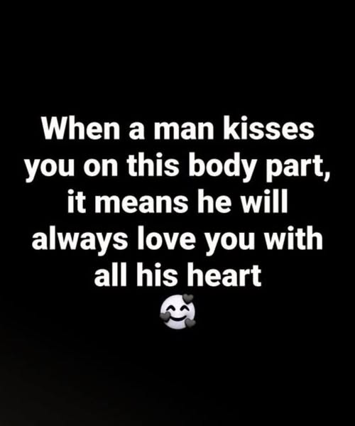 When A Man Kisses You On This Body Part, It Means He Will Always Love you With All His Heart