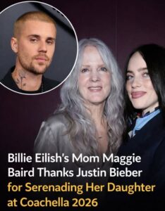 Billie Eilish’s Mom Maggie Baird Thanks Justin Bieber for Serenading Her Daughter at Coachella 2026
