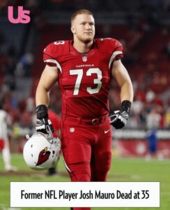 Former NFL Player Josh Mauro Dead at 35, Family Shares Statement ‘With Many Tears and Broken Hearts’