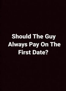 How Many Women Think Men Should Pay On Dates