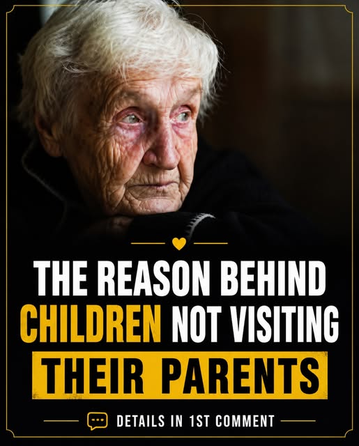 The reasons behind children not visiting their parents