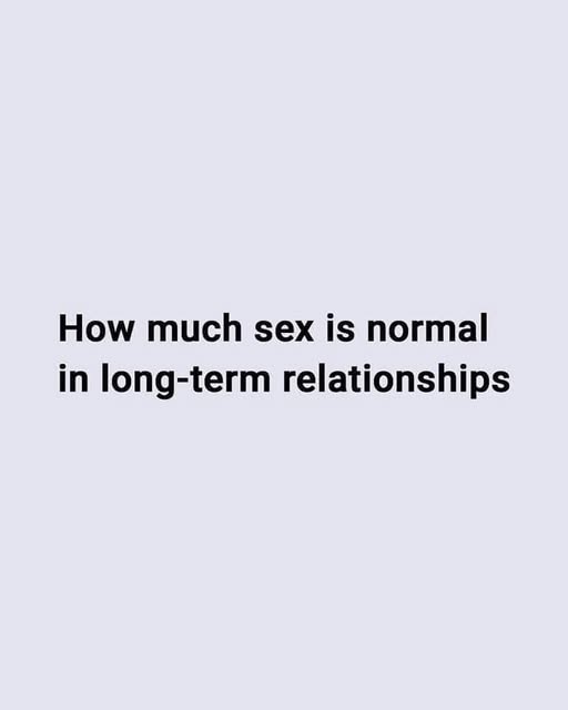 Here’s How Much Sex Is Normal In A Long-Term Relationship