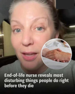 End-of-life nurse shares the most chilling behaviors seen in those nearing d:eath