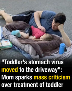 “Toddler’s stomach virus moved to the driveway”: Mom sparks mass criticism over treatment of toddler