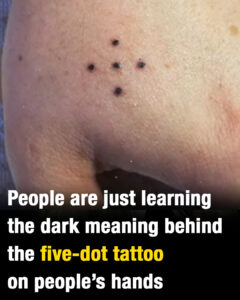 People are just learning the dark meaning behind the five-dot tattoo on people’s hands